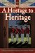 A Hostage To Heri...