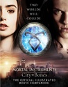 City of Bones: The Official Illustrated Movie Companion City of Bones: The Official Illustrated Movie Companion
