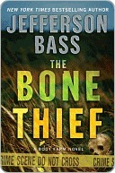 The Bone Thief by Jefferson Bass The Bone Thief by Jefferson Bass