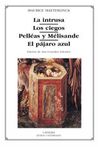 La intrusa / Los ciegos / Pelleas y Melisande / El pájaro azul by Maurice Maeterlinck