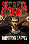 Secreta Corporis by John Evan Garvey