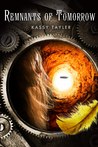 Remnants of Tomorrow (Ashes Trilogy #3) Remnants of Tomorrow (Ashes Trilogy #3)