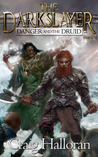 The Darkslayer: Danger and the Druid (The Darkslayer, #4)