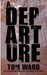 A Departure by Tom   Ward