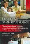 "Separate But Equal" No More: A Guide to the Legal Status of Same-sex Marriage, Civil Unions, and Other Partnerships (Defending Same-Sex Marriage #1)