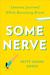 Some Nerve by Patty Chang Anker Some Nerve by Patty Chang Anker