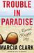 Trouble in Paradise by Marcia Clark