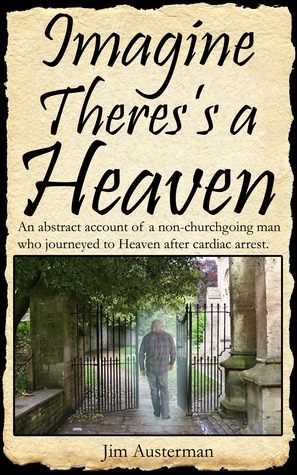 Imagine There's a Heaven by Jim Austerman Imagine There's a Heaven by Jim Austerman