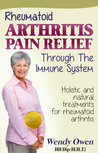 Rheumatoid Arthritis Pain Relief by Wendy Owen