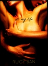 All My Life by Rucy Ban All My Life by Rucy Ban
