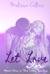 Let Love In by Melissa Collins Let Love In by Melissa Collins