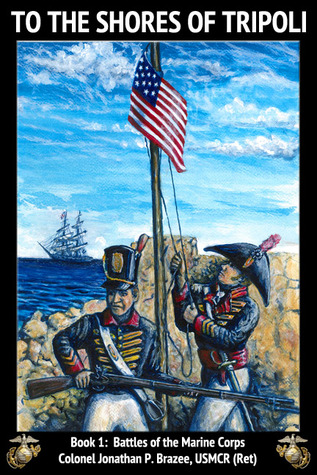 To The Shores of Tripoli by Jonathan Brazee