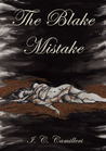 The Blake Mistake The Blake Mistake