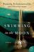 Swimming in the Moon by Pamela Schoenewaldt Swimming in the Moon by Pamela Schoenewaldt