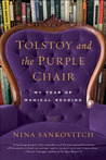 Tolstoy and the Purple Chair by Nina Sankovitch Tolstoy and the Purple Chair by Nina Sankovitch