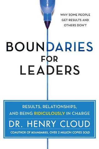 Boundaries for Leaders: How to Solve Your Biggest Business Challenges by Learning When to Say Yes (and No) to Your Team and Yourself