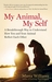 My Animal, My Self by Marta Williams My Animal, My Self by Marta Williams