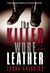 The Killer Wore Leather by Laura Antoniou The Killer Wore Leather by Laura Antoniou