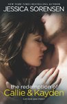 The Redemption of Callie and Kayden by Jessica Sorensen The Redemption of Callie and Kayden by Jessica Sorensen