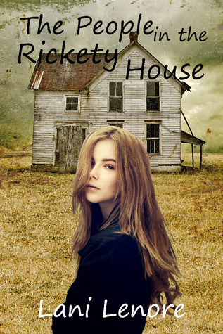 The People in the Rickety House by Lani Lenore The People in the Rickety House by Lani Lenore