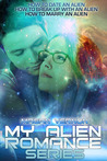 My Alien Romance Series (My Alien Romance, #1-3) My Alien Romance Series (My Alien Romance, #1-3)