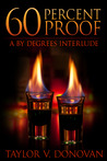 60 Percent Proof (By Degrees, #1.5) 60 Percent Proof (By Degrees, #1.5)