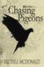 Chasing Pigeons by Rechell McDonald Chasing Pigeons by Rechell McDonald