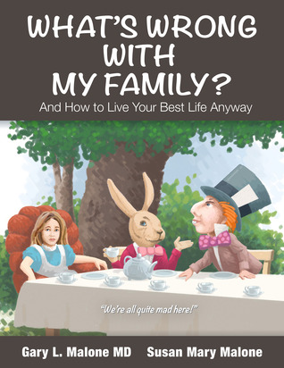 What's Wrong with My Family? and How to Live Your Best Life A... by Gary L. Malone