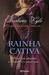 A Rainha Cativa (Thornleigh, #3)