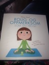 Rolig og Oppmersom som en Frosk.