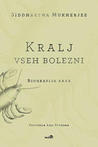 Kralj vseh bolezni: biografija raka