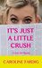 It's Just a Little Crush by Caroline Fardig