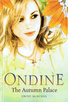 Ondine: The Autumn Palace (Ondine, #2) Ondine: The Autumn Palace (Ondine, #2)