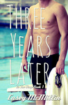 Three Years Later (In Too Deep, #1) Three Years Later