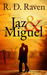 Jaz & Miguel by R.D. Raven