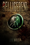 Belligerent by B.N. Mauldin Belligerent by B.N. Mauldin