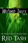 The Wizard Takes a Fitness Class (The Wizard Tales, #2)
