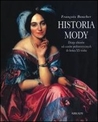 Historia mody. Dzieje ubiorów od czasów prehistorycznych do końca XX wieku Historia mody. Dzieje ubiorów od czasów prehistorycznych do końca XX wieku