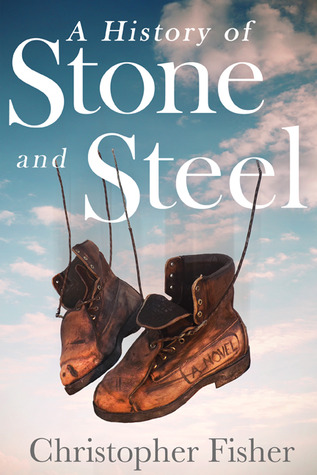 A History of Stone and Steel by Christopher  Fisher