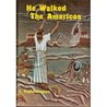He Walked the Americas