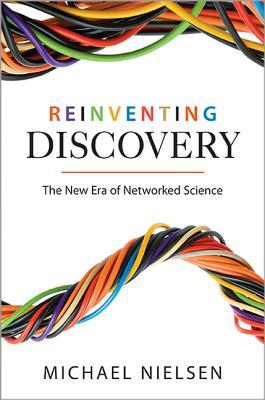Reinventing Discovery by Michael Nielsen
