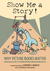 Show Me a Story!: Why Picture Books Matter: Conversations with 21 of the World's Most Celebrated Illustrators (Paperback)