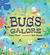 Bugs Galore (Board Book)