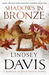 Shadows in Bronze by Lindsey Davis Shadows in Bronze by Lindsey Davis