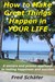 How to Make Great Things Happen in YOUR LIFE - A sincere and ... by Fred Schäfer
