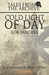 Cold Light of Day by Rob Sanders Cold Light of Day by Rob Sanders