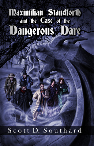 Maximilian Standforth and the Case of the Dangerous Dare