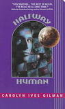 Halfway Human by Carolyn Ives Gilman Halfway Human by Carolyn Ives Gilman