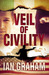 Veil of Civility by Ian   Graham