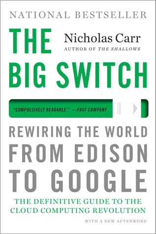 The Big Switch by Nicholas G. Carr The Big Switch by Nicholas G. Carr
